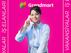 GrandMart-dan İş elanı: Resepşn tələb olunur Bakı